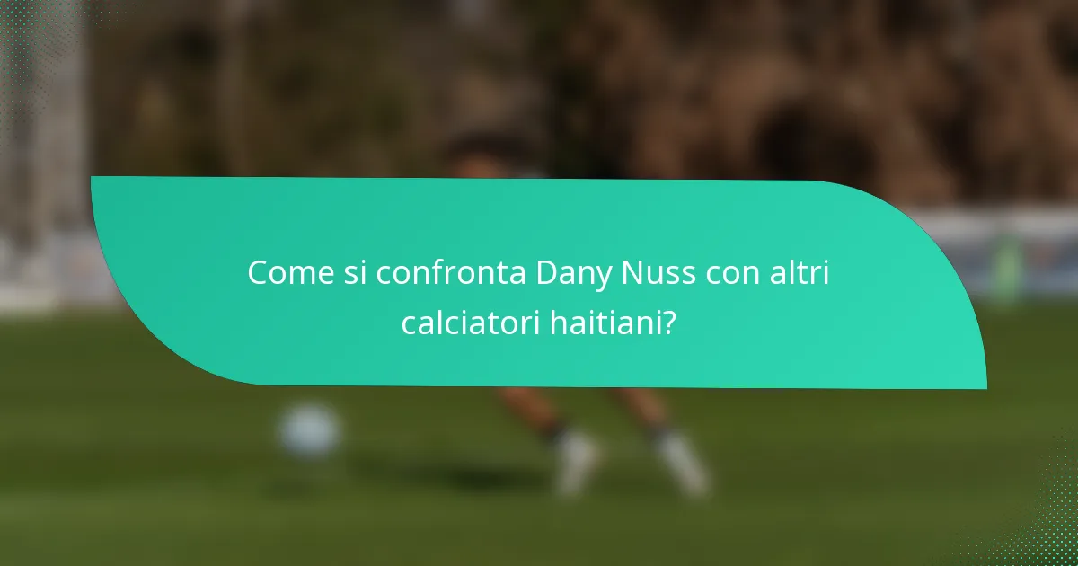 Come si confronta Dany Nuss con altri calciatori haitiani?