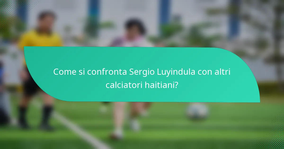 Come si confronta Sergio Luyindula con altri calciatori haitiani?