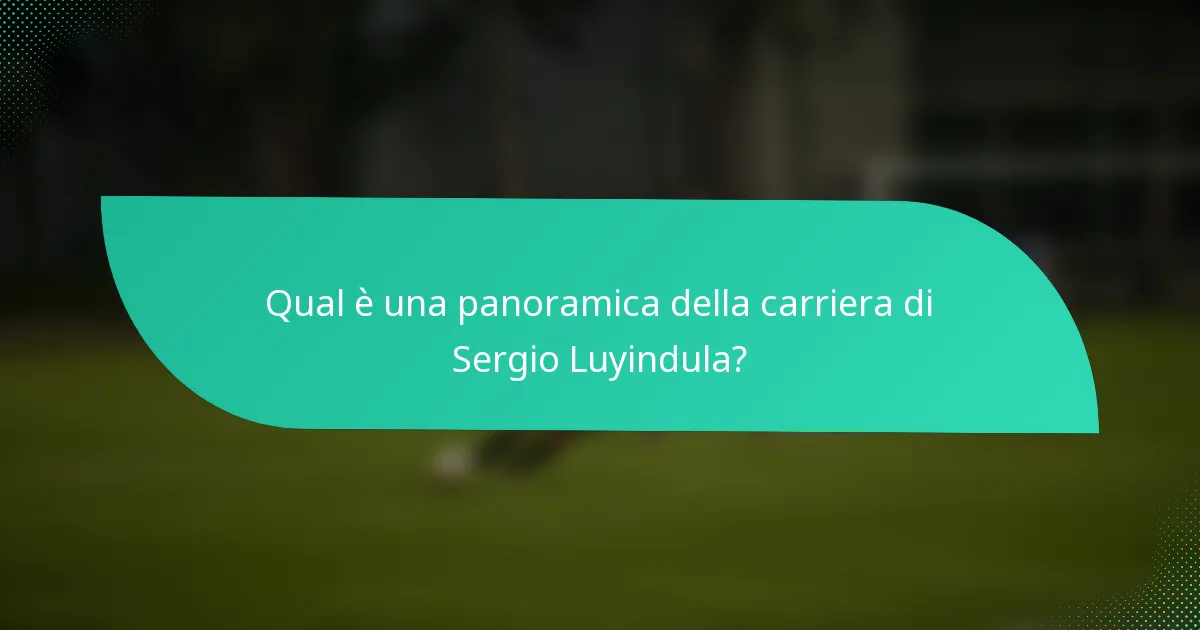 Qual è una panoramica della carriera di Sergio Luyindula?
