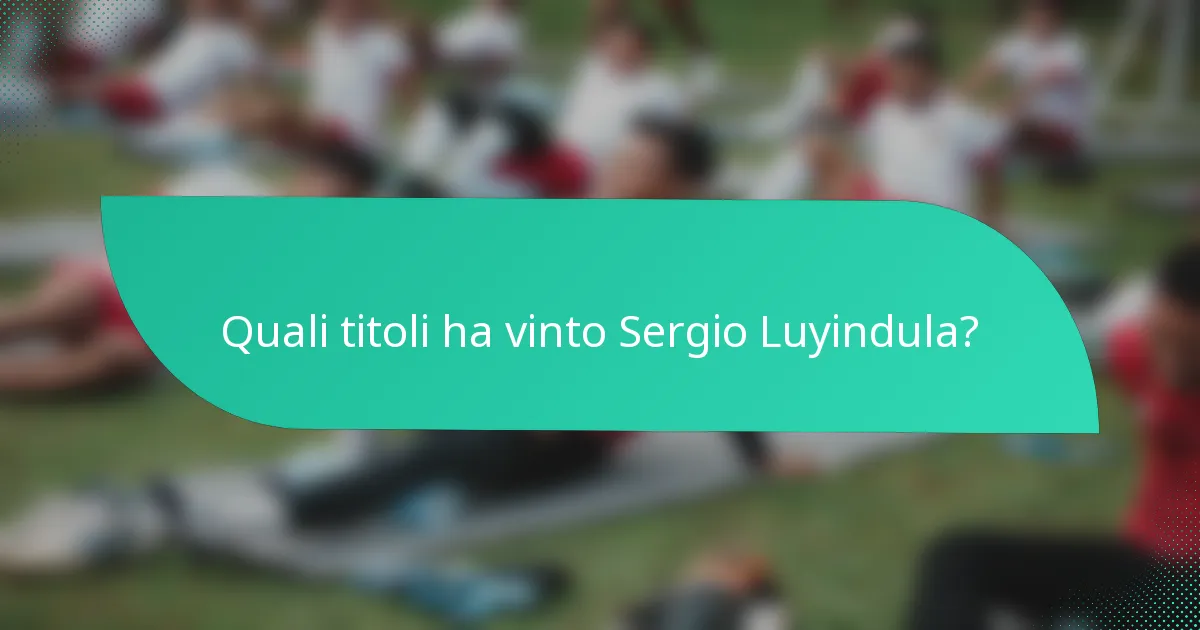 Quali titoli ha vinto Sergio Luyindula?